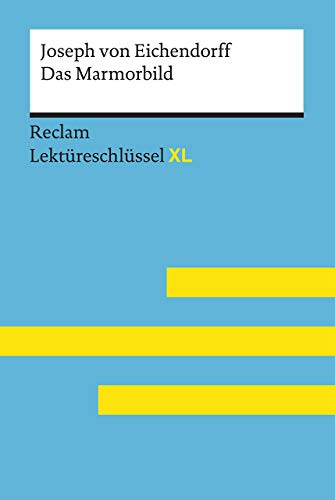 Das Marmorbild von Joseph von Eichendorff: Lektüreschlüssel mit Inhaltsangabe, Interpretation, Prüfungsaufgaben mit Lösungen, Lernglossar. (Reclam Lektüreschlüssel XL) von Reclam Philipp Jun.